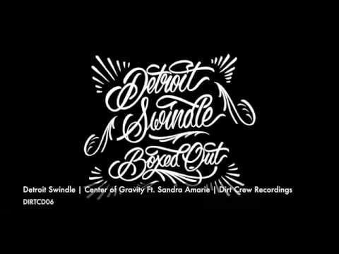 Detroit Swindle — Detroit Swindle | Center of Gravity Feat. Sandra Amarie | Dirt Crew Recordings