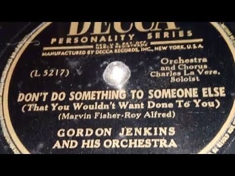 Gordon Jenkins And His Orchestra — Gordon Jenkins & His Orchestra - Don't Do Something To Someone Else (1949)