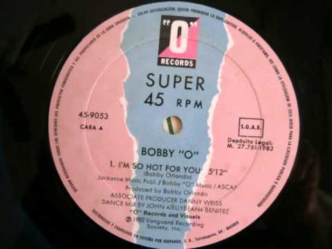 Bobby Orlando — BOBBY "O" - I'M SO HOT FOR YOU