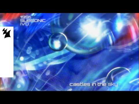 Ian Van Dahl — 1991, Subsonic & IVD - Castles In The Sky (Official Lyric Video)