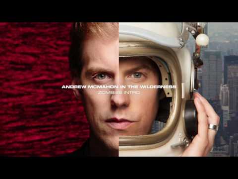 Andrew McMahon in the Wilderness — Andrew McMahon in the Wilderness - Zombies Intro (Audio)