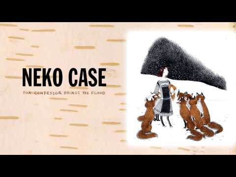 Neko Case — Neko Case - "Fox Confessor Brings The Flood" (Full Album Stream)