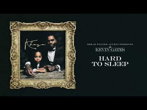 Kevin Gates (2) — Kevin Gates - Hard To Sleep (Official Audio)