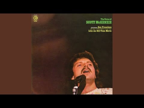 Scott McKenzie — San Francisco (Be Sure to Wear Flowers In Your Hair)