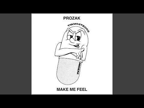 Prozak (11) — Make Me Feel