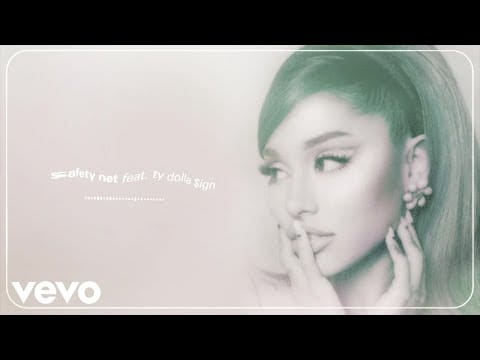 Ariana Grande — safety net ft. Ty Dolla $ign