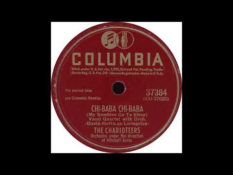 The Charioteers — Columbia 37384 - Chi Baba Chi Baba (My Bambino Go To Sleep) - The Charioteers