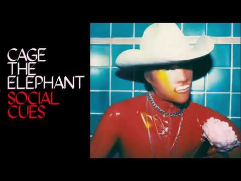 Cage The Elephant — Cage The Elephant - Social Cues [Full Album]