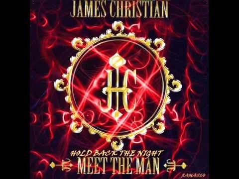 James Christian (4) — JAMES CHRISTIAN ♠ HOLD BACK THE NIGHT ♠ HQ