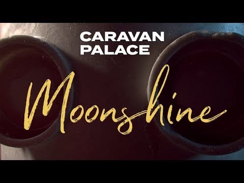 Caravan Palace — Caravan Palace - Moonshine (Official audio)