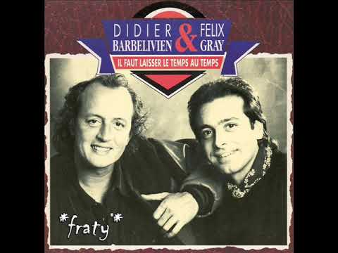 Didier Barbelivien — Didier Barbelivien & Felix Gray - Il faut laisser le temps au temps