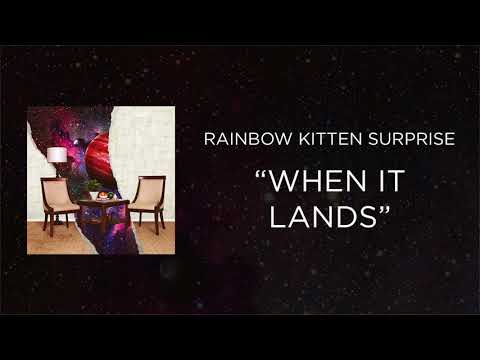 Rainbow Kitten Surprise — Rainbow Kitten Surprise - When It Lands [Official Audio]