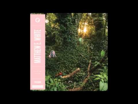 Matthew E. White — Matthew E. White - Hot Hot Hot