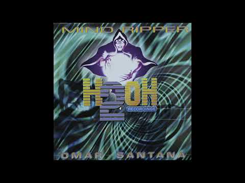 Omar Santana — Omar Santana - Mind Ripper - H2OH Recordings ‎– H2O18
