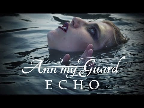Ann My Guard — Ann my Guard - Echo (OFFICIAL VIDEO)