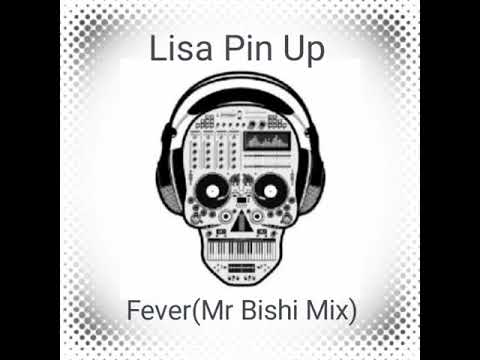 Lisa Pin-Up — Lisa Pin Up - Fever [[Mr Bishi Mix]]