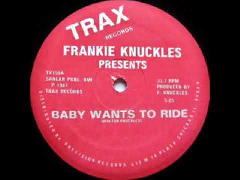 Frankie Knuckles — Frankie Knuckles   Baby Wants To Ride Original 12 Mix HQ