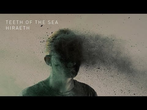 Teeth Of The Sea — Teeth of the Sea - Hiraeth (Track)