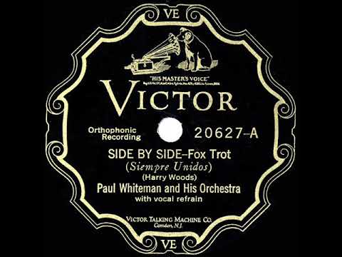 Paul Whiteman And His Orchestra — 1927 HITS ARCHIVE: Side By Side - Paul Whiteman (Rhythm Boys, vocal)