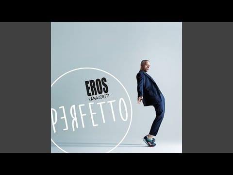 Eros Ramazzotti — Perfetto