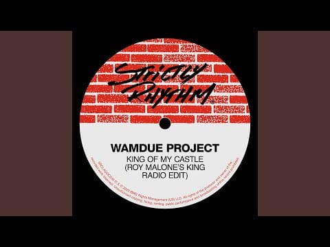 Wamdue Project — King of My Castle (Roy Malone's King Radio Edit)