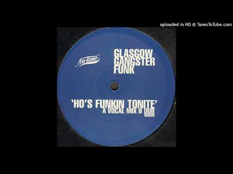 Glasgow Gangster Funk — Glasgow Ganster Funk - Ho's Funkin Tonite (Dub)