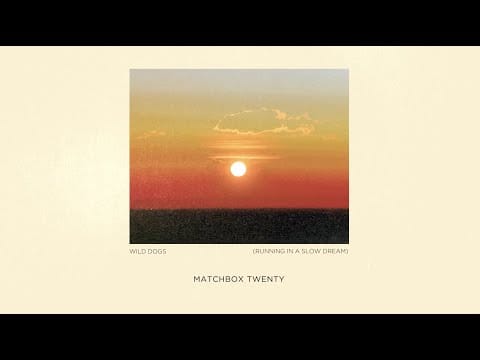 Matchbox Twenty — Matchbox Twenty - Wild Dogs (Running in a Slow Dream) [Official Audio]