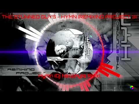 The Stunned Guys — THE STUNNED GUYS - HYMN (REMIXING PROJECT 3) - Hymn (Dj Neophyte Remix)