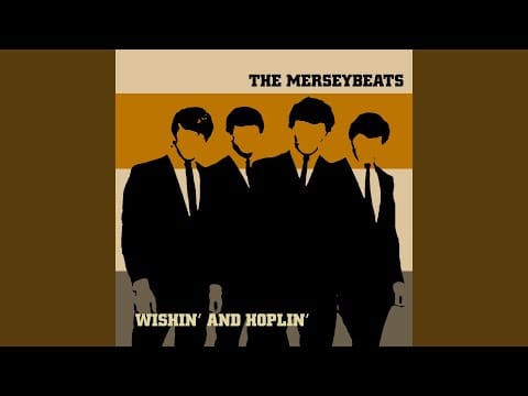 The Merseybeats — Wishin' And Hopin'
