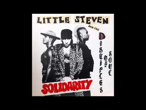 Little Steven And The Disciples Of Soul — Little Steven - Solidarity [Extended Version]