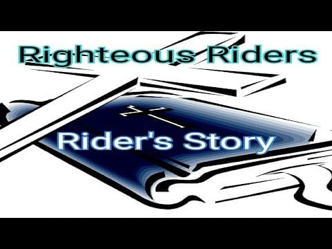 Righteous Riders — "Rider's Story" - Righteous Riders