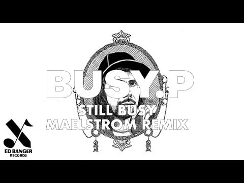 Busy P — Busy P - Still Busy (feat. Thunderbird Gerard) (Maelstrom Remix)