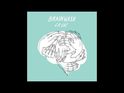 La Luz (2) — La Luz - Brainwash