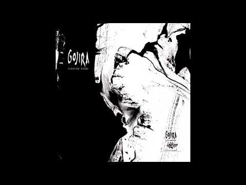 Gojira (2) — Gojira - End of Time (Full EP)