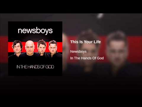 Newsboys — This Is Your Life