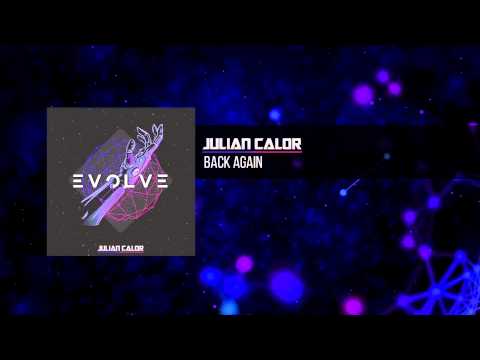 Julian Calor — Julian Calor - Back Again | #EvolveAlbum [OUT NOW 11/16]