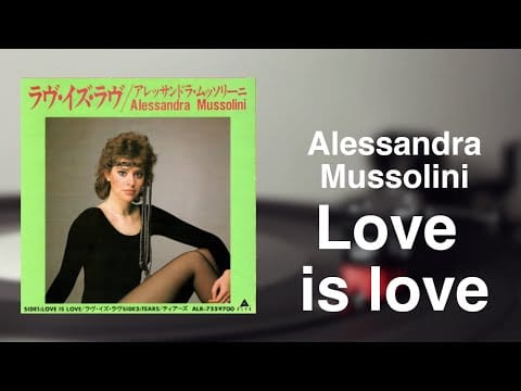 Alessandra Mussolini — Alessandra Mussolini – Love is love [ALR-755] (1983)