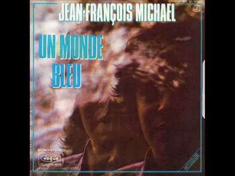 Jean-François Michael — Jean-François Michaël - Un monde bleu (1972)