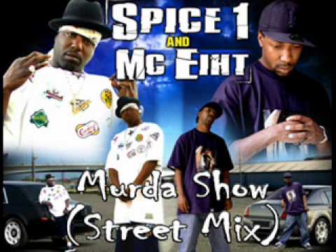 Spice 1 — Spice 1 FT. MC Eiht - Murda Show Street Mix