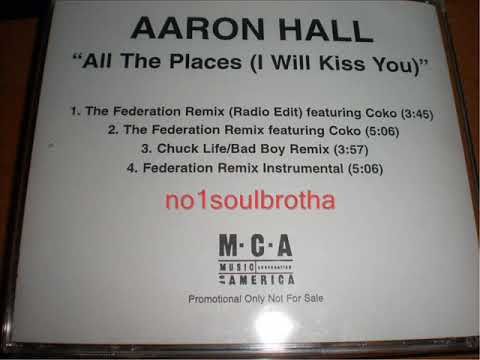 Aaron Hall — Aaron Hall "All The Places (I Will Kiss You)" (Chuck Life/Bad Boy Remix) (90's R&B)