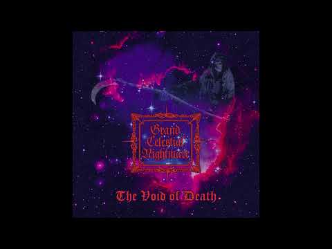 Grand Celestial Nightmare — Grand Celestial Nightmare - The Void Of Death (Full Album)