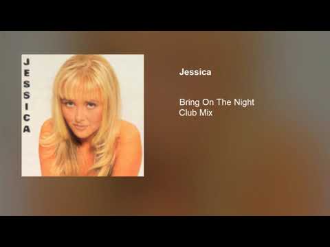 Jessica (21) — Jessica - Bring On The Night (Club Mix)