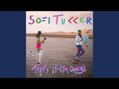 Sofi Tukker — That's It (I'm Crazy)