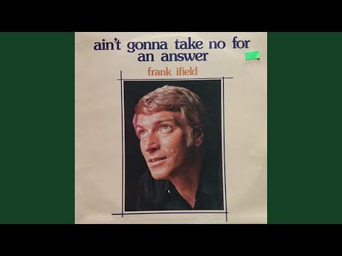 Frank Ifield — Ain't Gonna Take No For An Answer