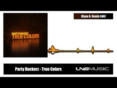Party Rockerz — Party Rockerz - True Colors (Ryan N  Remix Edit)