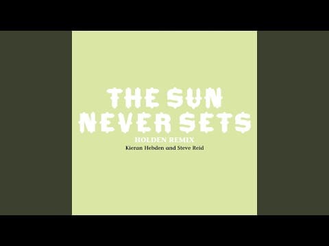 Kieran Hebden — The Sun Never Sets