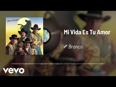 Bronco (10) — Bronco - Mi Vida Es Tu Amor (Audio)