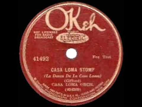Casa Loma Orchestra — 1931 HITS ARCHIVE: Casa Loma Stomp (OKeh version) - Glen Gray Casa Loma