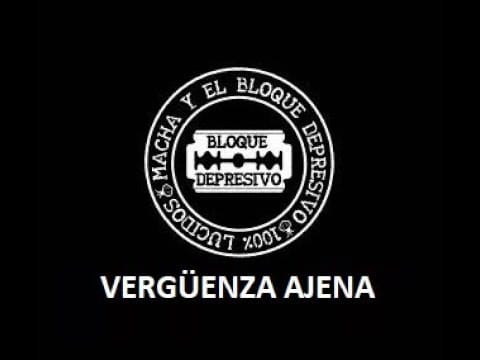 Macha Y El Bloque Depresivo — 01 Vergüenza Ajena - Disco Macha Y El Bloque Depresivo - Letra