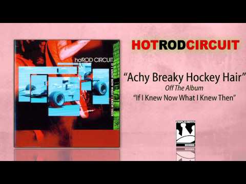Hot Rod Circuit — Hot Rod Circuit "Achy Breaky Hockey Hair"
